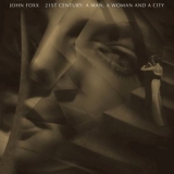 John Foxx - 21st Century: A Man, a Woman and a City '2016 - Album