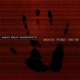 Meat Beat Manifesto - Archive Things '2007 - Album