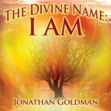 Jonathan Goldman - The Divine Name- I Am '2013 - Album