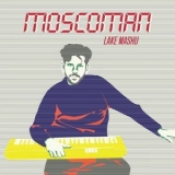 Moscoman - Lake Mashu '2022