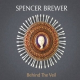 Spencer Brewer - Behind the Veil '2023