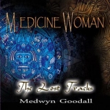 Medwyn Goodall - Medicine Woman (The Lost Tracks) '2017 - Album