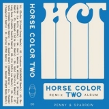 Penny & Sparrow - Horse Color Two '2021 - Remix