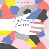 Gord Downie - Introduce Yerself '2017 - Album