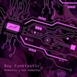 Boy Funktastic - Momentos Y Mas Momentos '2022 - Album