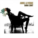 Angel Lo Verde - Dark / Light '2024