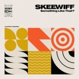 Skeewiff - Something Like That? '2024 - Album