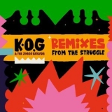 K.O.G & The Zongo Brigade - Remixes from the Struggle '2019