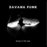 Savana Funk - Bring in the New '2018 - Album