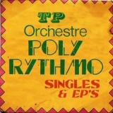 T.P. Orchestre Poly-Rythmo - Singles & EP'S '2022 - Compilation