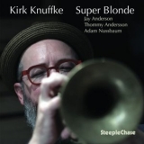 Kirk Knuffke - Super Blonde '2024 - Album