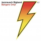 Jazzrausch Bigband - Bangers Only! '2024