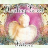 Kitaro - Healing Forest '1998