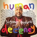 Sugaray Rayford - Human Decency '2024