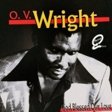 O.V. Wright - God Blessed Our Love '2006