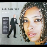 Tok Tok Tok - About.. '2005 - Album