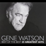 Gene Watson - Best Of The Best: 25 Greatest Hits '2012