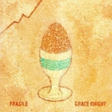 Grace Knight - Fragile '2015