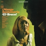 Mongo Santamaria - El Bravo! '1965