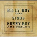 Billy Boy Arnold - Sings Sonny Boy '2008