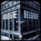 Boogie Belgique - Nightwalker Vol. I '2013 - Album