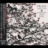 European Jazz Trio - Pray: Spring Sea '2012 - Album