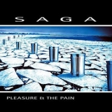 Saga - Pleasure and the Pain '1997