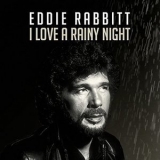 Eddie Rabbitt - I Love a Rainy Night '2018 - Album