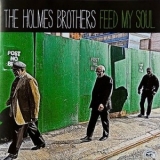 The Holmes Brothers - Feed My Soul '2010