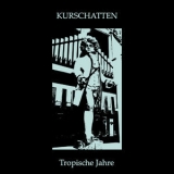 Kurschatten - Tropische Jahre '2024