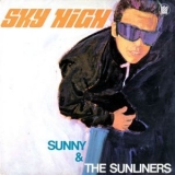 Sunny & The Sunliners - Sky High '2017 - Album