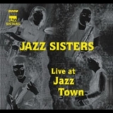 Jazz Sisters - Live At Jazz Town '2006