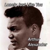 Arthur Alexander - Lonely Just Like You '2013 - Album