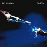 Delegation - Eau De Vie '1979 - Album