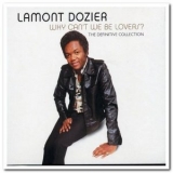 Lamont Dozier - Why Cant We Be Lovers? (The Definitive Collection) '2005 - Compilation