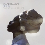 Sarah Brown - Sarah Brown Sings Mahalia Jackson '2022 - Album