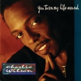 Charlie Wilson - You Turn My Life Around '1992 - Album