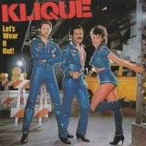 Klique - Lets Wear It Out! '1982