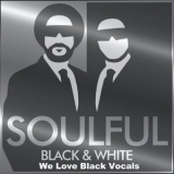 Soulful Black & White - We Love Black Vocals '2022 - Album