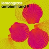 Lemongrass - Ambient Land 9 '2024 - Album