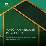 London Choral Sinfonia - Vaughan Williams: Retrospect '2024