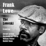 Frank Lowe - The Loweski '2011 - Album