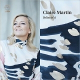 Claire Martin - Believin It '2019 - Album