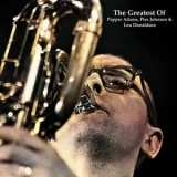 Pepper Adams - The Greatest Of Pepper Adams, Plas Johnson & Lou Donaldson '2022