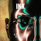 INK - African Roots '2024 - Album