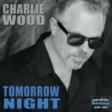 Charlie Wood - Tomorrow Night '2018