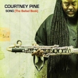 Courtney Pine - Song (The Ballad Book) '2015