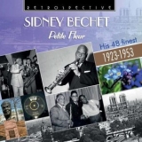 Sidney Bechet - Sidney Bechet: Petite Fleur - His 48 Finest 1923-1953 '2020