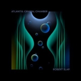 Robert Slap - Atlantis: Crystal Chamber '1996 - Album