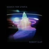 Robert Slap - Search For Utopia '1988 - Album